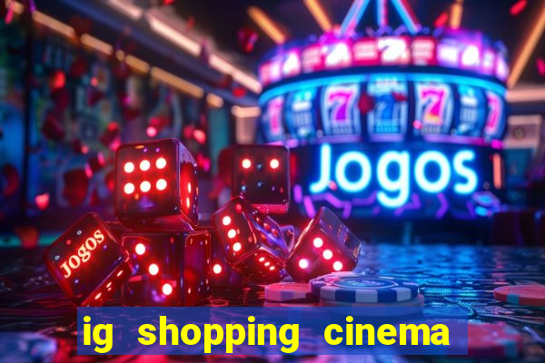 ig shopping cinema porto velho